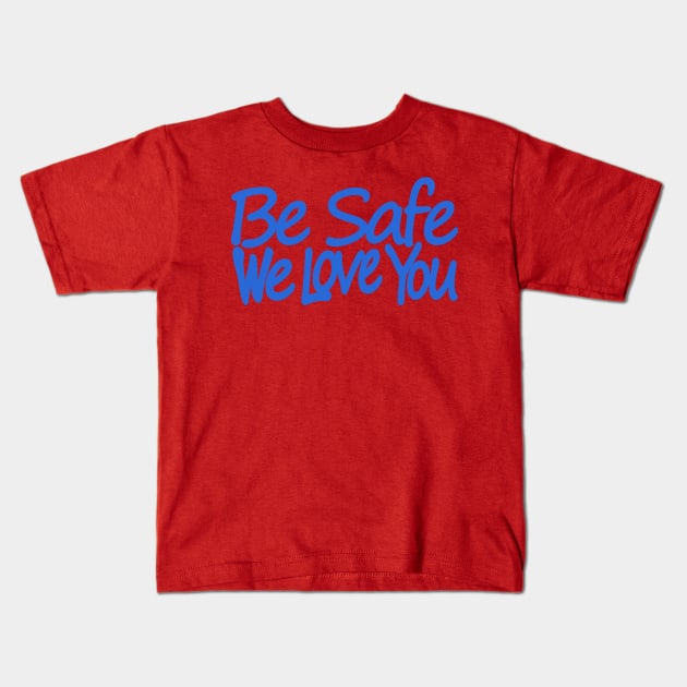 be safe Kids T-Shirt by Ledos